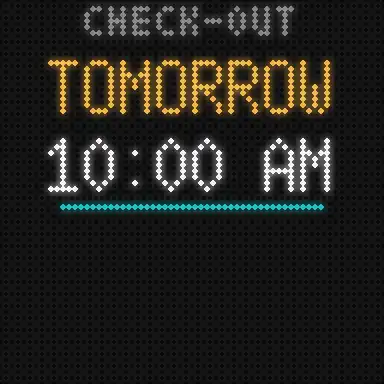 Animated LED screen: CHECK-OUT TOMORROW in amber, 10:00 AM, and the host's instructions scrolling up