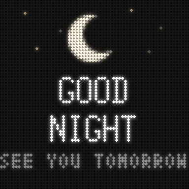 Animated LED screen: a crescent moon over a starfield, GOOD NIGHT, and SEE YOU TOMORROW