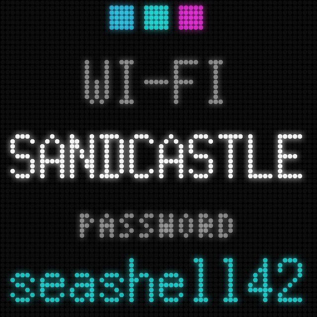 LED screen: WI-FI, network name SANDCASTLE, and the password in teal